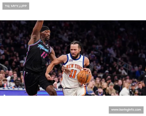 布伦森47分创赛季新高，尼克斯末节三分雨浇灭热火反扑